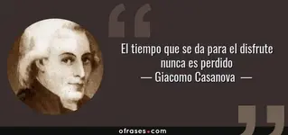 36913-frase-el-tiempo-que-se-da-para-el-disfrute-nunca-es-perdidogiacomo-casanova.webp
