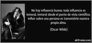 frase-no-hay-influencia-buena-toda-influencia-es-inmoral-inmoral-desde-el-punto-de-vista-cien...webp