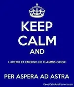 6202027_keep_calm_and_luctor_et_emergo_ex_flammis_orior_per_aspera_ad_astra.webp