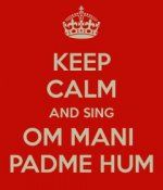 keep-calm-and-sing-om-mani-padme-hum.jpg